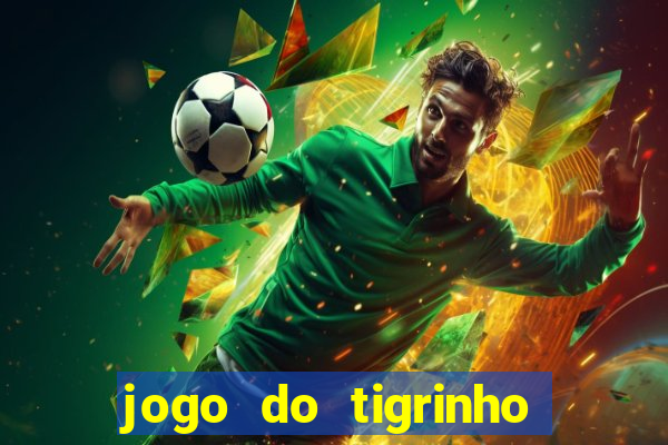 jogo do tigrinho ta pagando